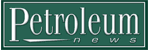 Petroleum News